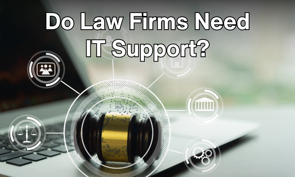 Do Law Firms Need IT Support?