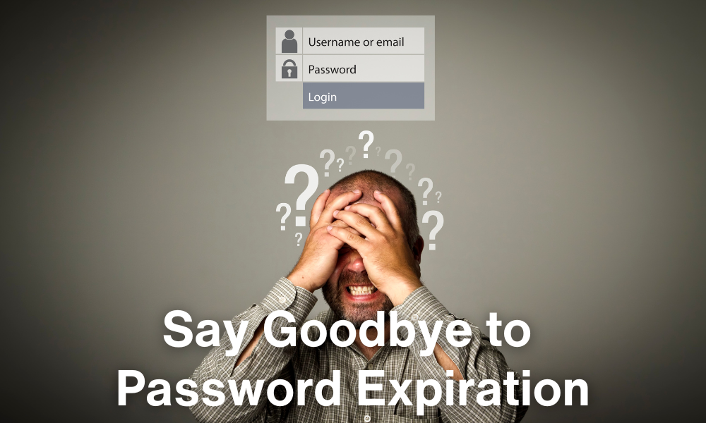 Say Goodbye to Password Expiration